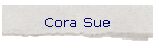 Cora Sue